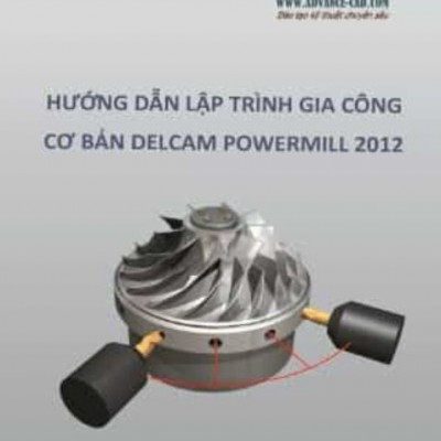 Lập trình gia công Powermill 2012 (Cơ bản)