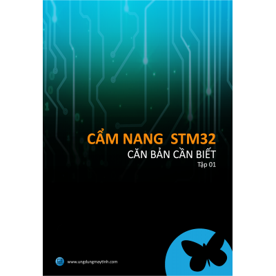 Cẩm nang STM32: Căn bản cần biết (tập 1)