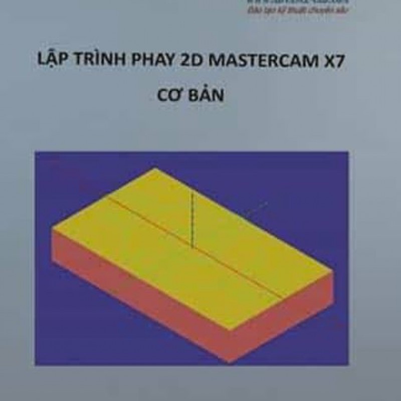 Lập trình phay 2D MASTERCAM X7 (Cơ bản)