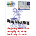Ứng dụng Mach3 Mill trong lắp ráp và vận hành máy phay CNC